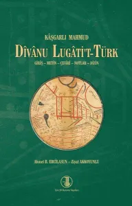 Divanu Lugati't-Türk  Giriş - Metin - Çeviri - Notlar - Dizin