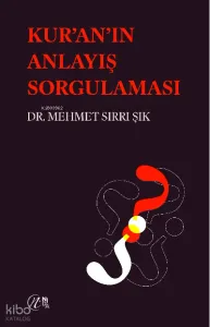Kur'an'ın Anlayış Sorgulaması