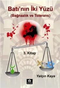 Batı'nın İki Yüzü-3 (Bağnazlık ve Tolerans)