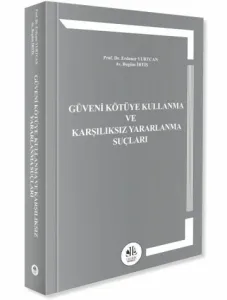 Güveni Kötüye Kullanma ve Karşılıksız Yararlanma Suçları