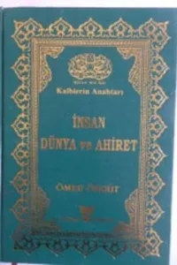 Kalblerin Anahtarı - İnsan Dünya ve Ahiret