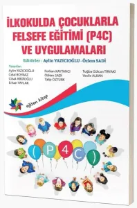 İlkokulda Çocuklarla Felsefe Eğitimi (P4C) ve Uygulamaları