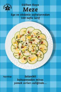 Meze - Ege ve Akdeniz Sofralarından 100 Nefis Tarif