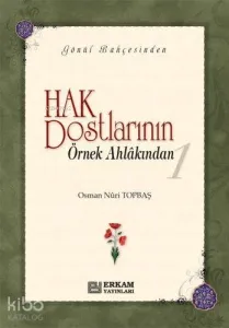 Hak Dostlarının Örnek Ahlâkından - 1 (Ciltli)