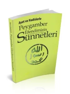 Ayet ve Hadislerle Peygamber Efendimizin (s.a.v) Sünnetleri