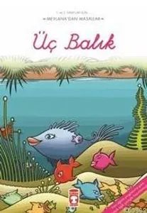 Üç Balık - Mevlanadan Masallar