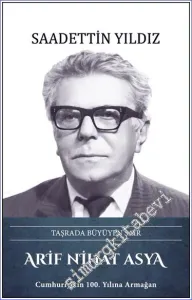 Arif Nihat Asya : Taşrada Büyüyen Şair -         2023