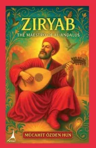 Ziryab The Maestro of Al-Andalus