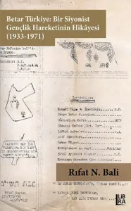 Betar Türkiye - Bir Siyonist Gençlik Hareketinin Hikâyesi /1933-1971