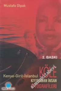 Kenya - Girit - İstanbul Köle Kıyısından İnsan Biyografileri -         2006