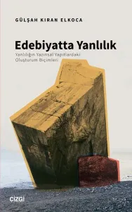 Edebiyatta Yanlılık;Yanlılığın Yazınsal Yapıtlardaki Oluşturum Biçimleri