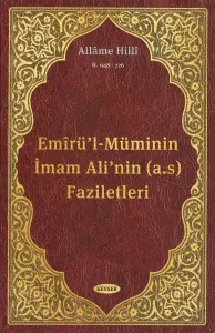 Emîrü'l-Müminin İmam Ali'nin (a.s) Faziletleri