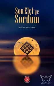 Son Elçi'ye Sordum