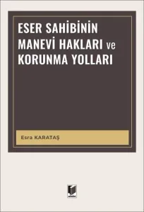 Eser Sahibinin Manevi Hakları ve Korunma Yolları