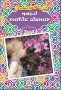 Nasıl Mutlu Olunur