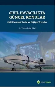 Sivil Havacılıkta Güncel Konular - Sivil Havacılık Tarihi ve Değişen Trendler