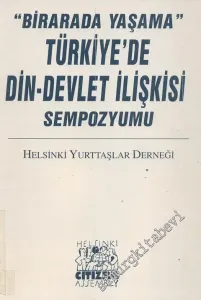 Birarada Yaşama: Türkiye'de Din - Devlet İlişkisi Sempozyumu -        1994
