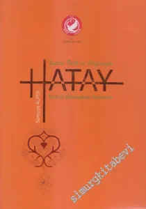 Sanat Tarih ve Doğasıyla Hatay : Tarihin Süslemelere Yansıması -        2017