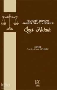 Necmettin Erbakan Hukukun Güncel Meseleleri Özel Hukuk