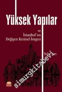 Yüksek Yapılar ve İstanbul'un Değişen Kentsel İmgesi -         2020