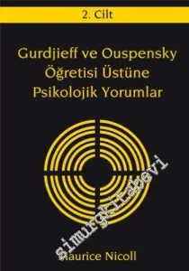 Gurdjieff  ve Ouspensky Öğretisi Üstüne Psikolojik Yorumlar Cilt 2 -        2015