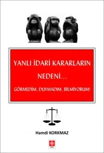 Yanlı İdari Kararların Nedeni...