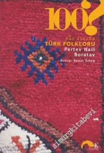 100 Soruda Türk Folkloru ( İnanışlar, Töre ve Törenler, Oyunlar ) -        2003