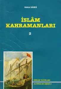 İslam Kahramanları -3