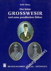 Der letzte Großwesir und seine preußischen Söhne [Mit privater Widmung des Autors auf der Titelseite] -        1991