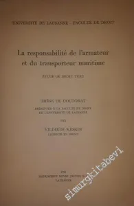 Responsabilité de l'Armateur et du Transporteur Maritime - Étude de Droit Turc - İMZALI -        1961
