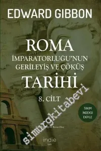 Roma İmparatorluğu'nun Gerileyiş ve Çöküş Tarihi Cilt 8 -