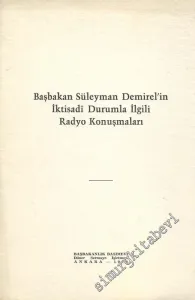 Başbakan Süleyman Demirel'in İktisadi Durumla İlgili Radyo Konuşmaları -