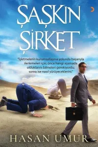 Şaşkın Şirket; İşletmelerin Kurumsallaşm Yolunda Başarıyla İlerlemeleri İçin Önce Hangi Aşamada Olduklarını .....
