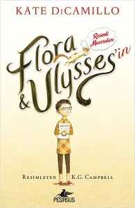 Flora Ulysses'in Resimli Maceraları (Ciltli)