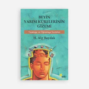 Beyin Yarım Kürelerinin Gizemi ; Yaşamaya ve Öğrenmeye Sundukları