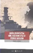 Doğu Akdenizde Güç Mücadelesi ve Kıbrıs Sorunu
