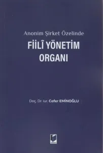 Anonim Şirket Özelinde Fiili Yönetim Organı