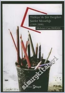Türkiye'de Şiir Dergileri - Şairler Mezarlığı (1909 - 2008) -