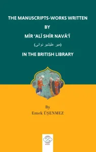 THE MANUSCRIPTS-WORKS WRITTEN BY MĪR ‘ALĪ SHĪR NAVĀ’Ī