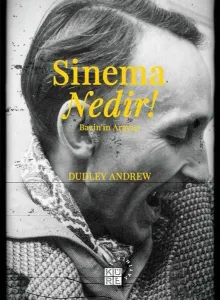 Sinema Nedir!; Bazin'in Arayışı