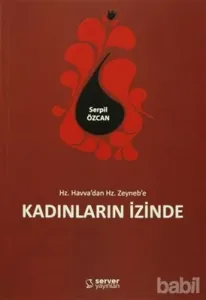Hz. Havvadan Hz. Zeynebe Kadınların İzinde