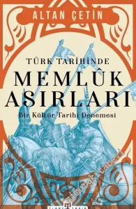 Türk Tarihinde Memluk Asırları : Bir Kültür Tarihi Denemesi -