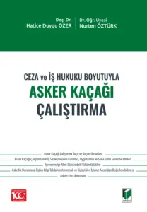 Ceza ve İş Hukuku Boyutuyla Asker Kaçağı Çalıştırma