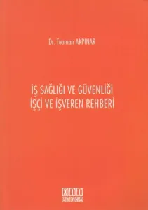İş Sağlığı ve Güvenliği İşçi ve İşveren Rehberi