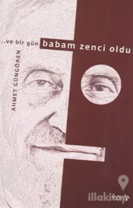Ve Bir Gün Babam Zenci Oldu