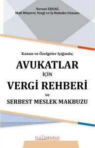 Avukatlar İçin Vergi Rehberi ve Serbest Meslek Makbuzu