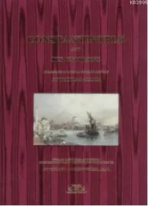 Constantinople and Its Environs Elle Renklendirilmiş 97 adet Gravür