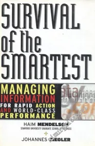 Survival of the Smartest: Managing Information for Rapid Action and World - Class Performance -        1999
