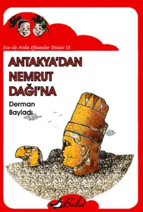 Antakya'dan Nemrut Dağı'na