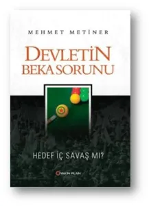 Devletin Beka Sorunu (Hedef İç Savaş mı?)